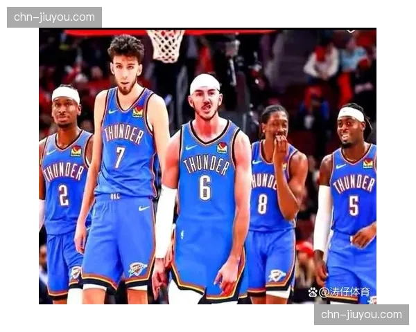 述评：防守效率联盟前五，年轻的雷霆队已准备好迎接季后赛挑战